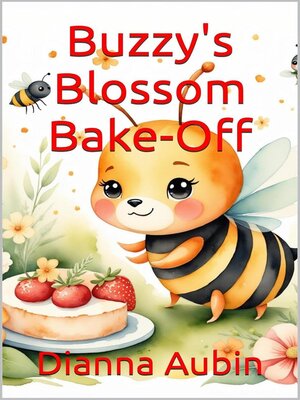 cover image of Buzzy's Blossom Bake-Off